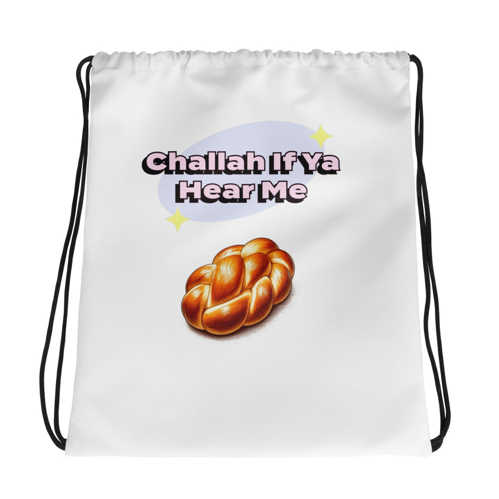 Drawstring Bag | Challah If Ya Hear Me