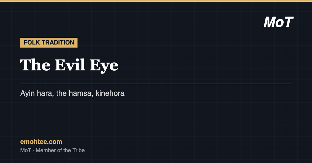The evil eye in Jewish tradition - ayin hara, the hamsa and kinehora, by MoT Member of the Tribe