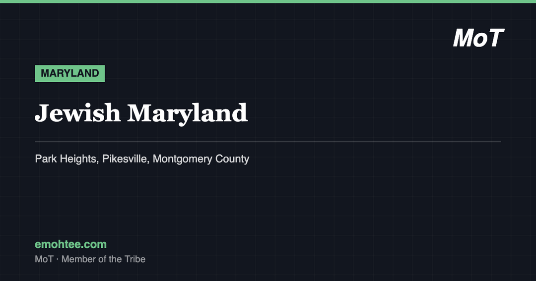Jewish Maryland - Park Heights, Pikesville and Montgomery County guide by MoT Member of the Tribe