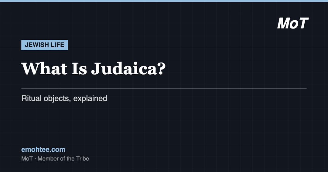 What is Judaica - a guide to Jewish ritual objects, by MoT Member of the Tribe