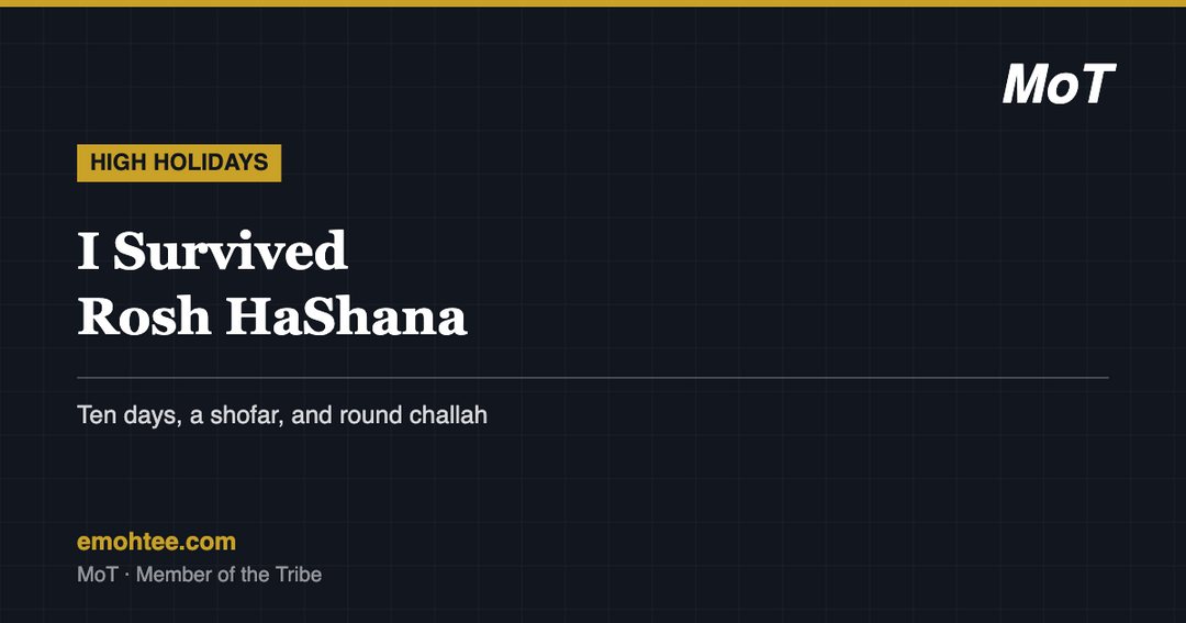 I Survived Rosh HaShana - High Holidays guide by MoT Member of the Tribe