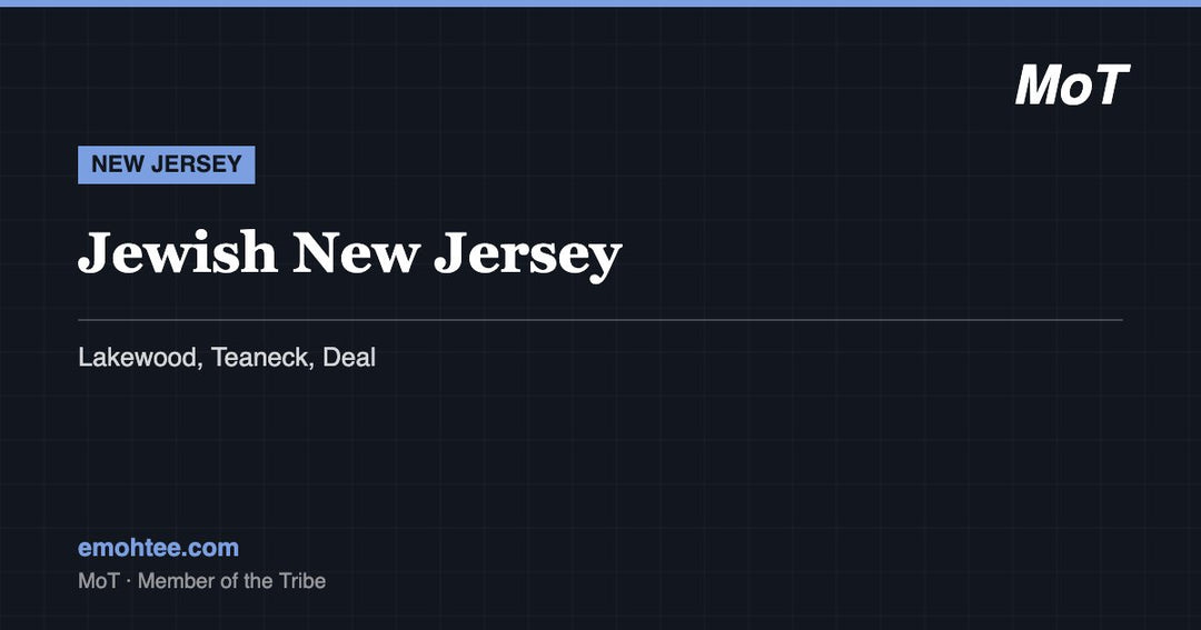 Jewish New Jersey - Lakewood, Teaneck and Deal communities guide by MoT Member of the Tribe