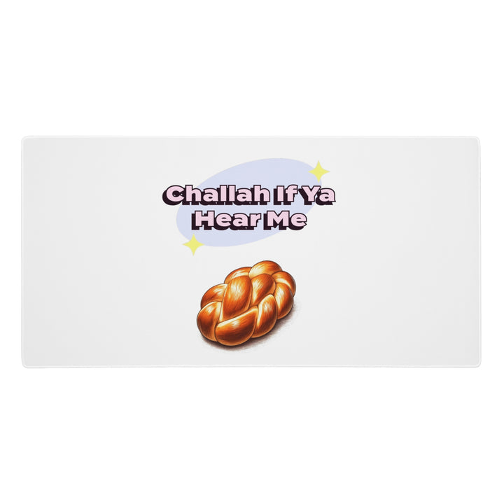 Gaming Mouse Pad | Challah If Ya Hear Me