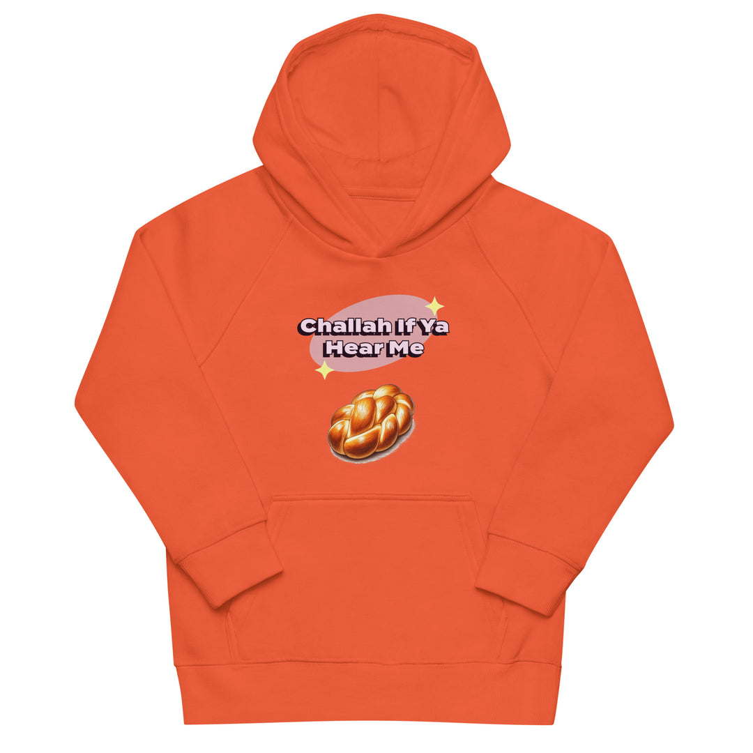 Kids Organic Hoodie | Challah If Ya Hear Me