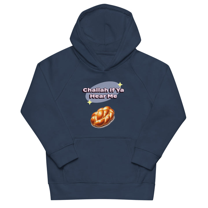 Kids Organic Hoodie | Challah If Ya Hear Me