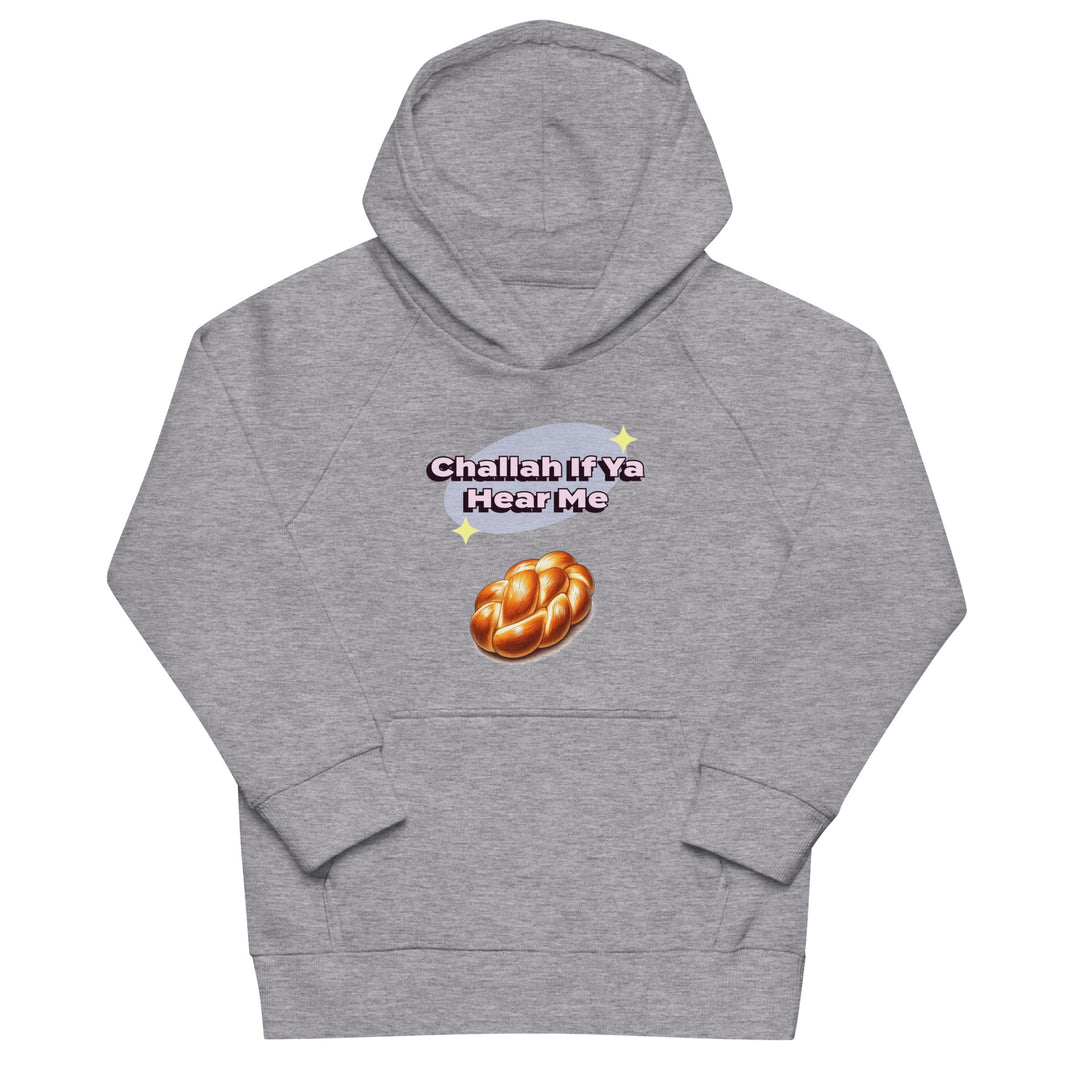 Kids Organic Hoodie | Challah If Ya Hear Me