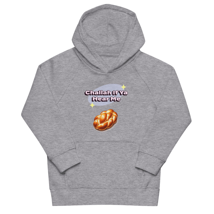 Kids Organic Hoodie | Challah If Ya Hear Me