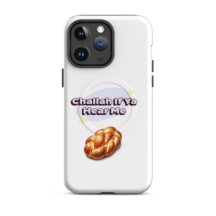 Challah if ya hear me Jewish pride magsafe® tough case for iphone® in Matte - front view