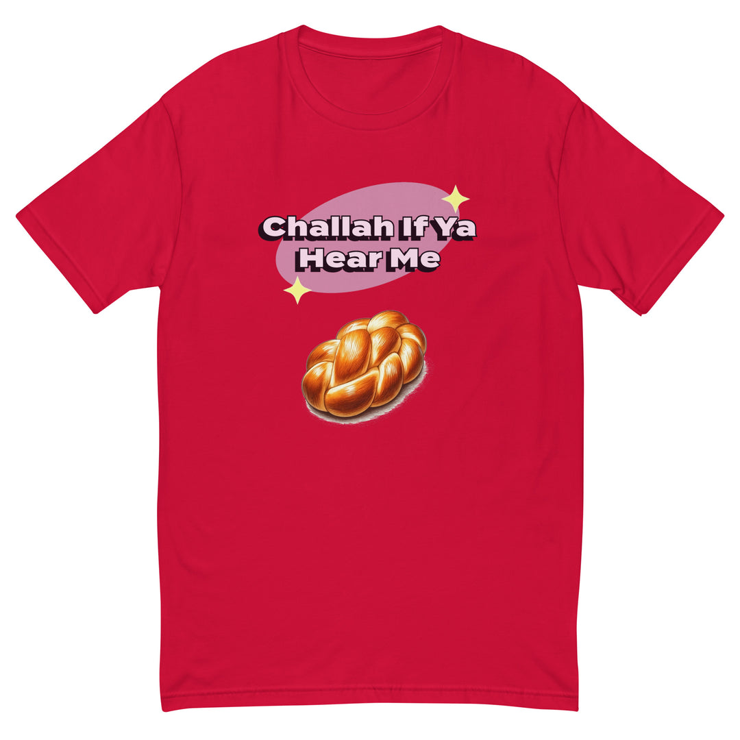 Men's Fitted T-Shirt | Challah If Ya Hear Me