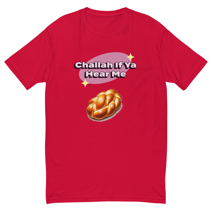 Men's Fitted T-Shirt | Challah If Ya Hear Me