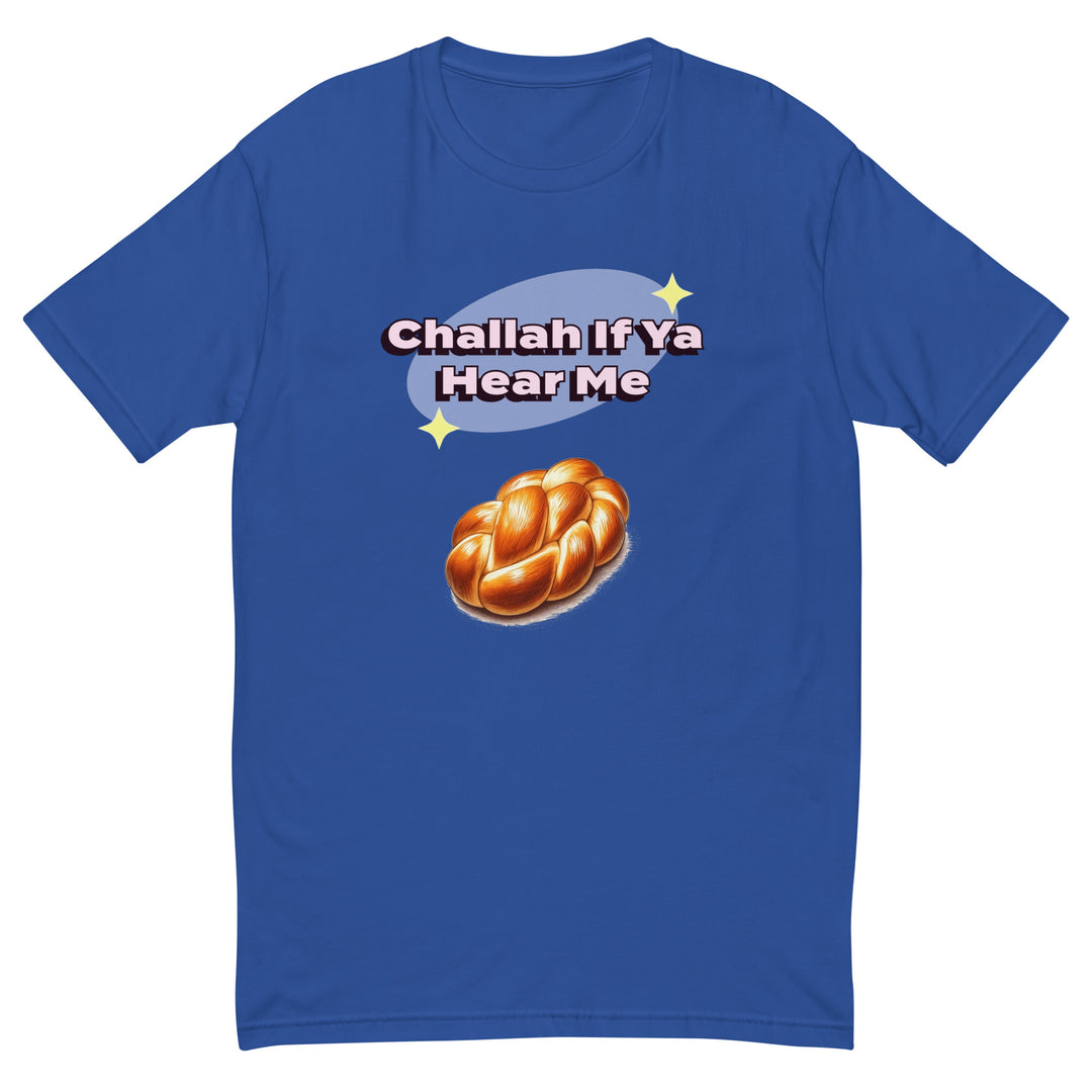 Men's Fitted T-Shirt | Challah If Ya Hear Me