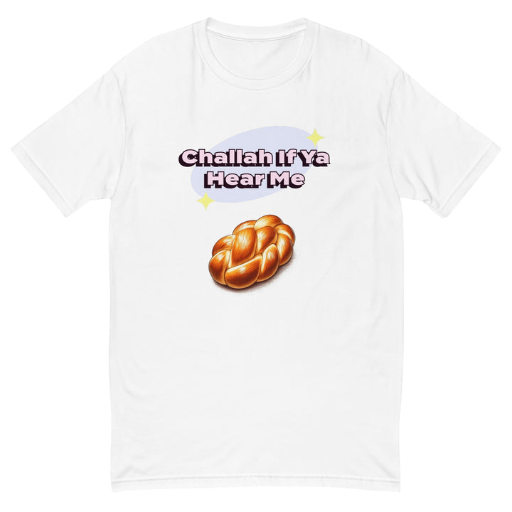 Men's Fitted T-Shirt | Challah If Ya Hear Me