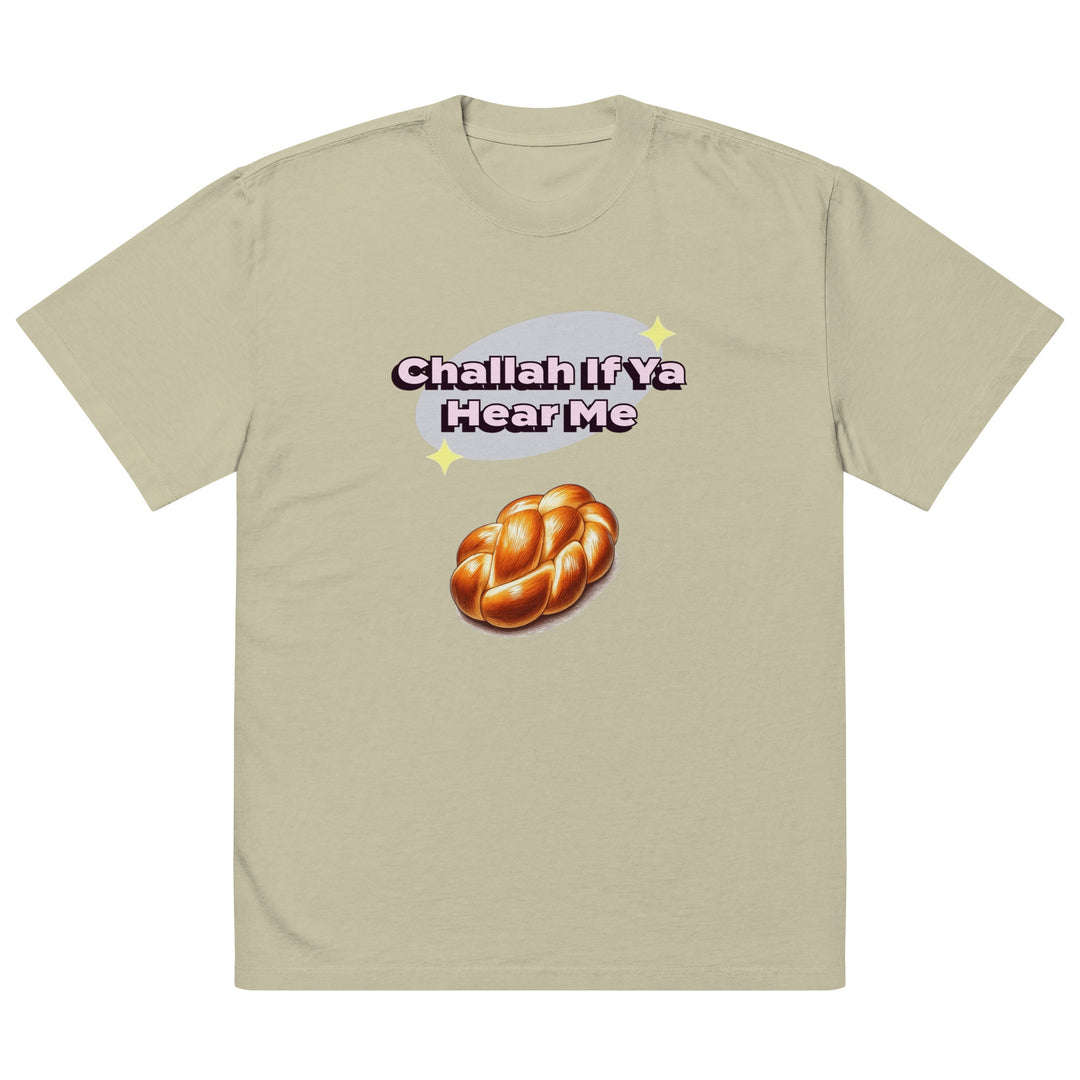 Oversized T-Shirt | Challah If Ya Hear Me