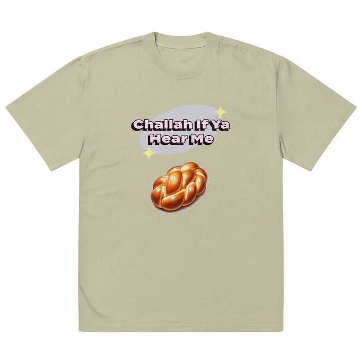 Oversized T-Shirt | Challah If Ya Hear Me