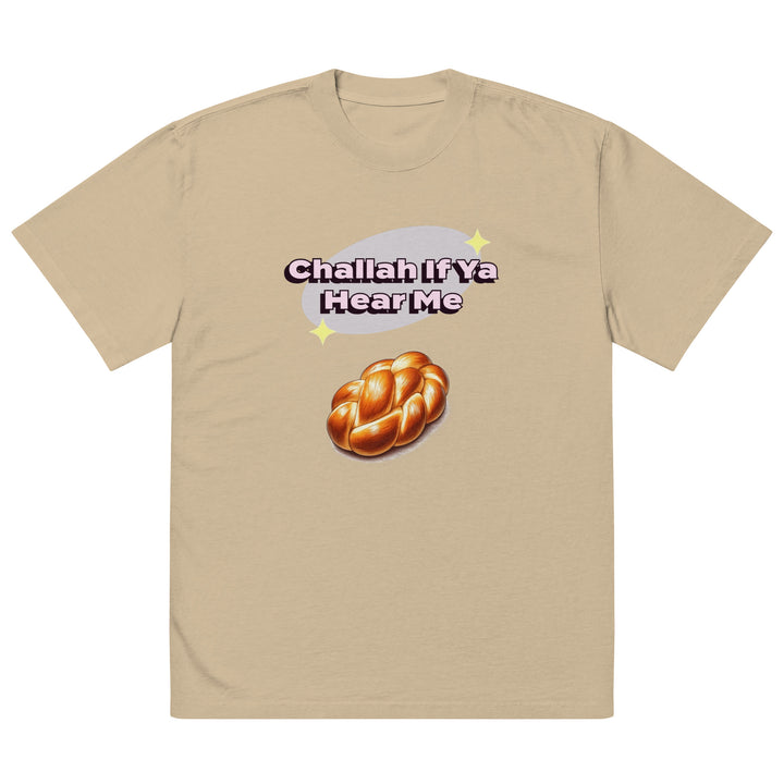 Oversized T-Shirt | Challah If Ya Hear Me