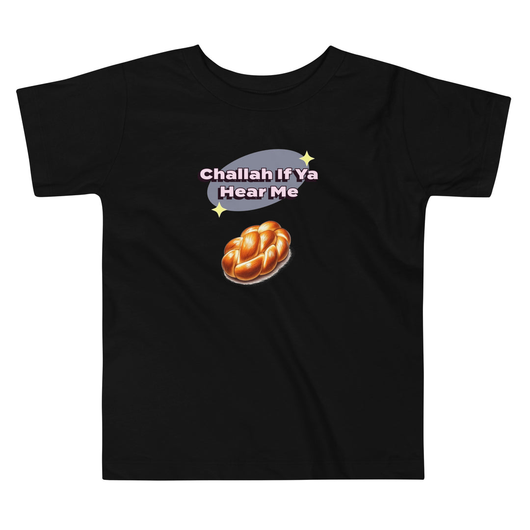 Toddler Short Sleeve Tee | Challah If Ya Hear Me
