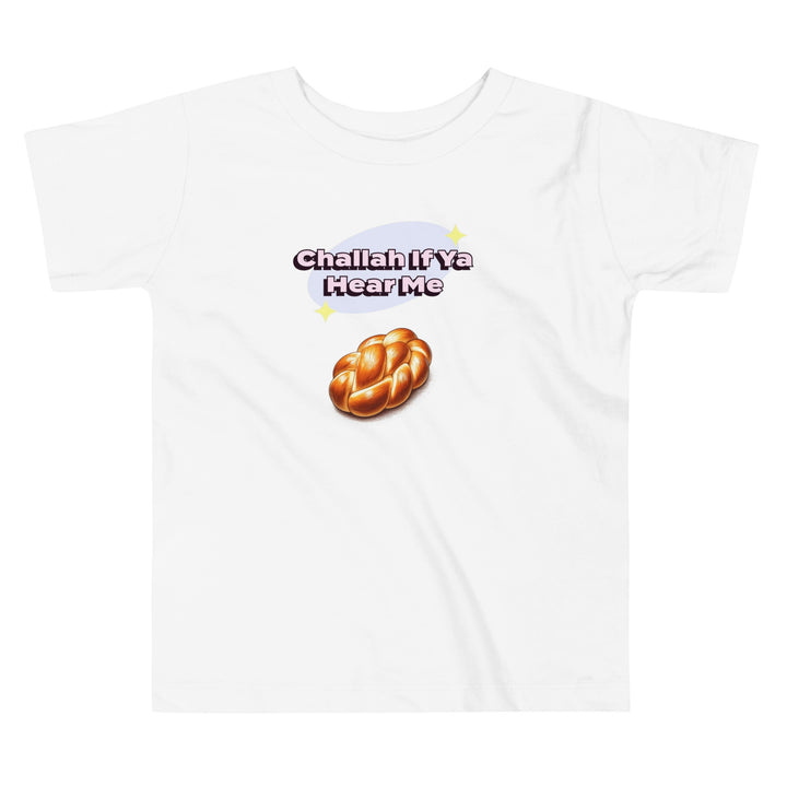 Toddler Short Sleeve Tee | Challah If Ya Hear Me