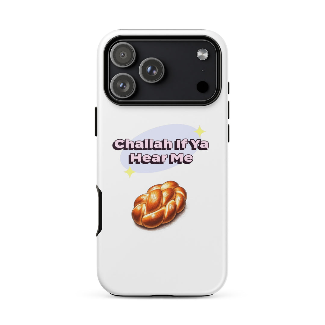 Challah If Ya Hear Me Jewish pride tough phone case for iPhone 18 Pro Max, matte finish - front view