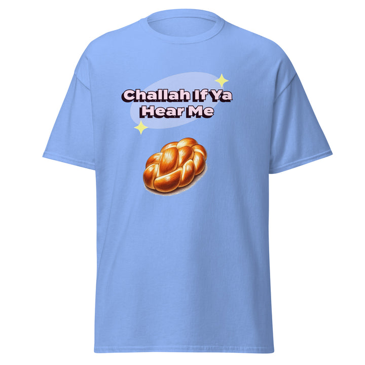 Classic Tee | Challah If Ya Hear Me