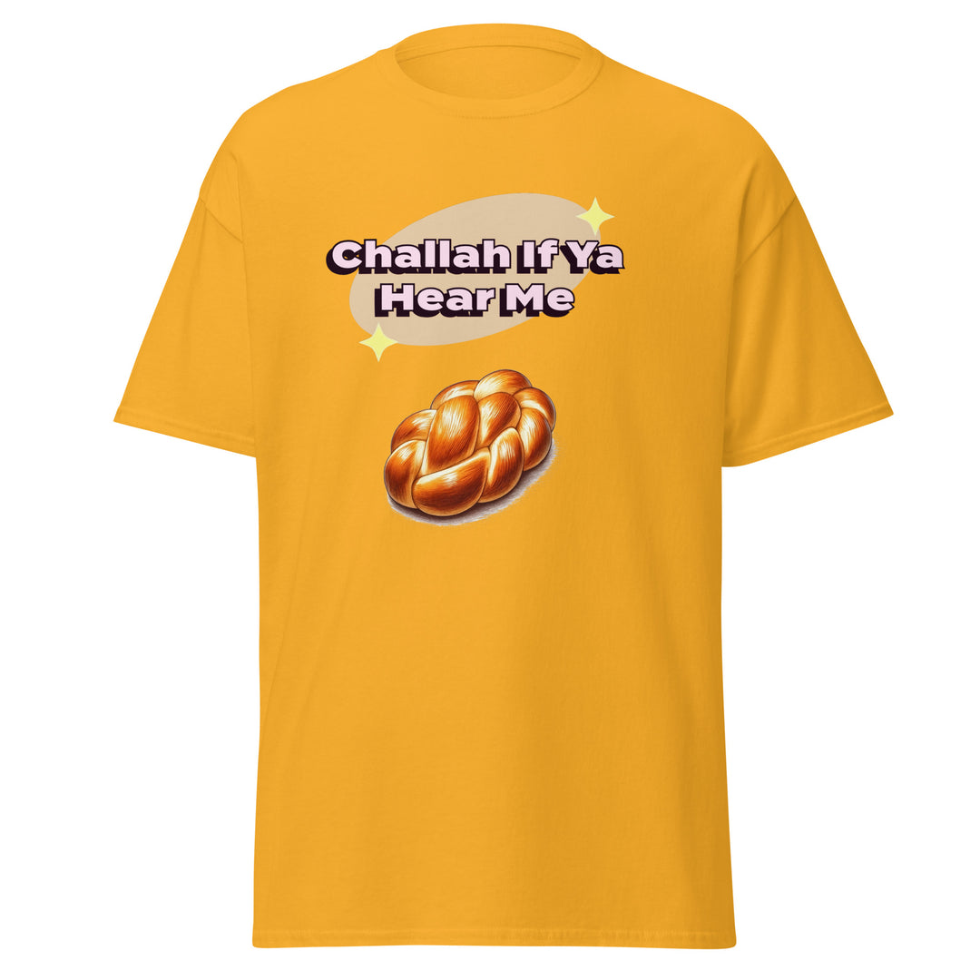 Classic Tee | Challah If Ya Hear Me