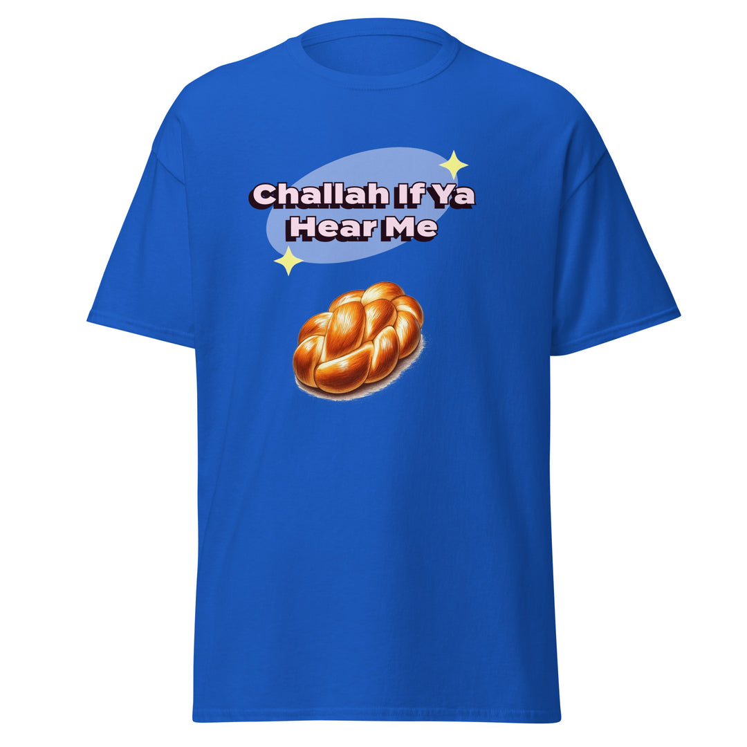 Classic Tee | Challah If Ya Hear Me