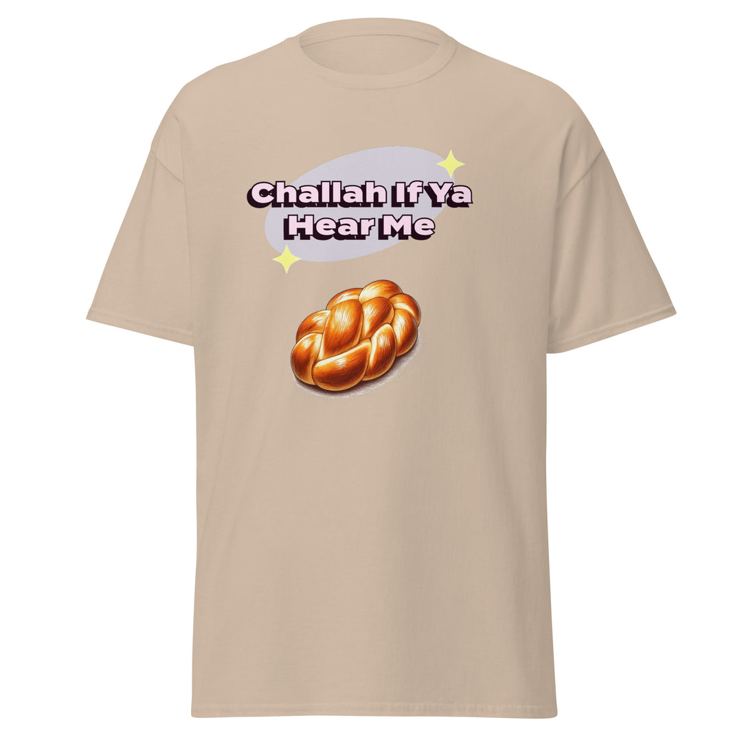 Classic Tee | Challah If Ya Hear Me