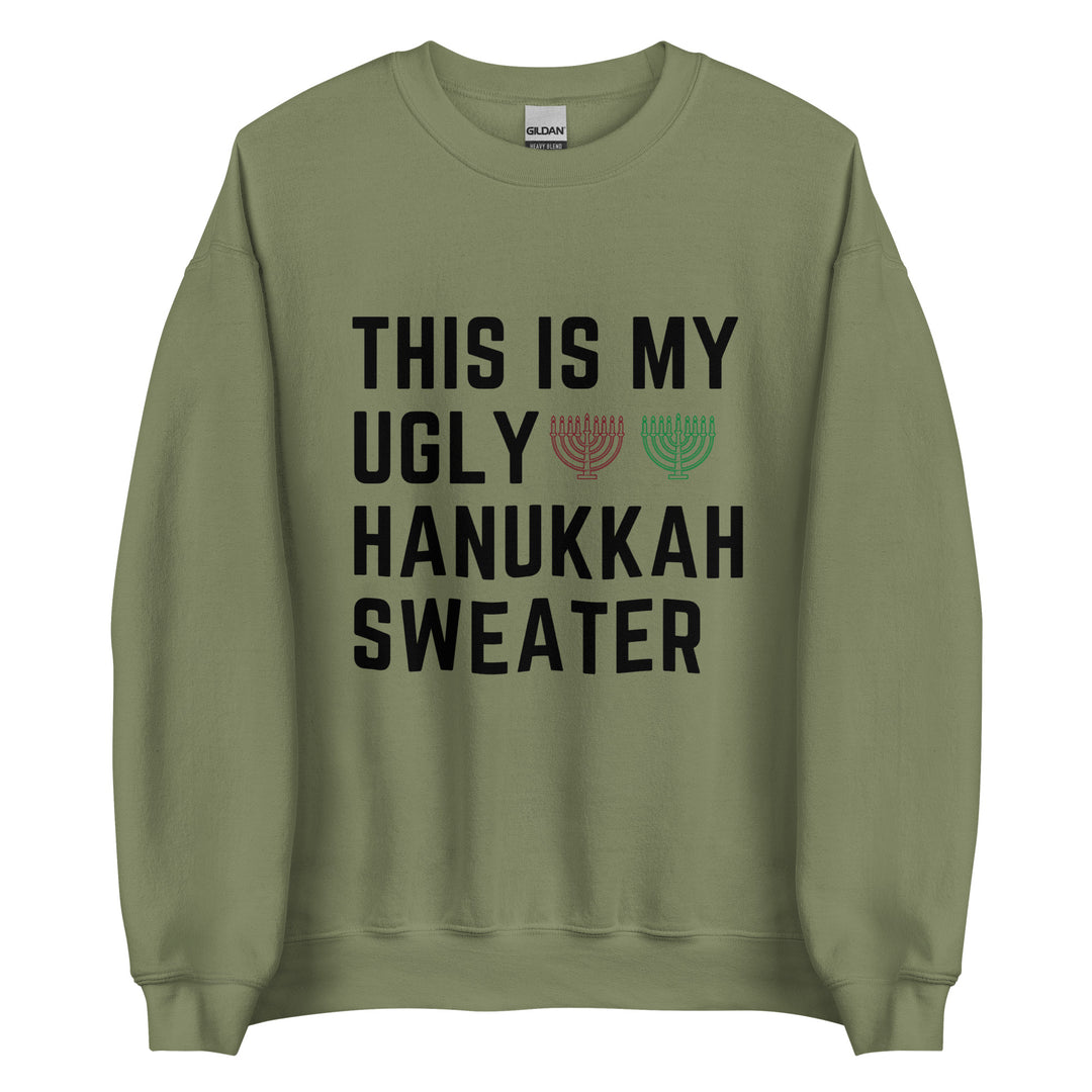 My Ugly Hanukkah Sweater funny Jewish sweatshirt in Military Green - front view