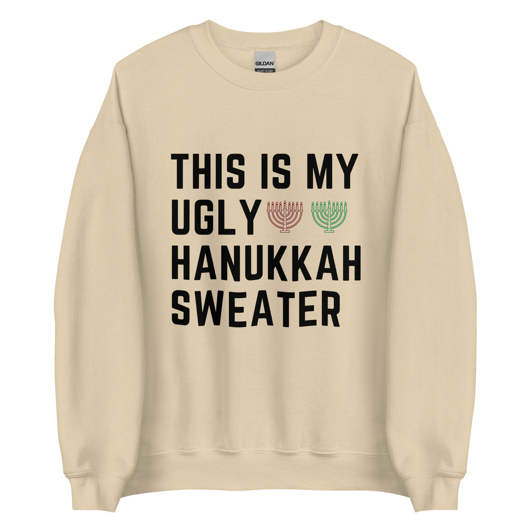 My Ugly Hanukkah Sweater funny Jewish sweatshirt in Sand - front view