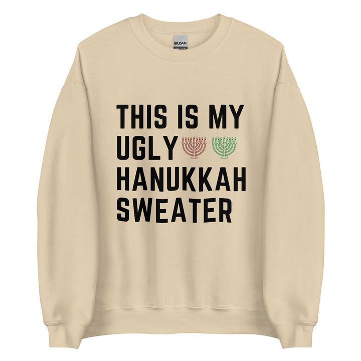 My Ugly Hanukkah Sweater funny Jewish sweatshirt in Sand - front view
