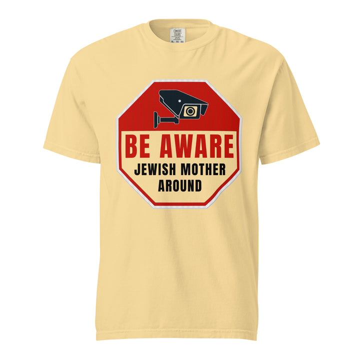 Garment Dyed Heavyweight T-Shirt | Be Aware Jewish Mother