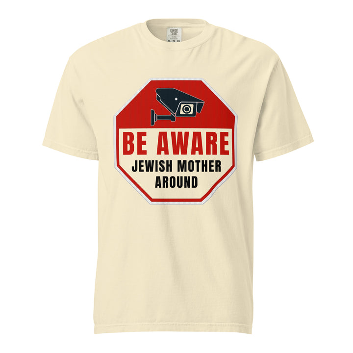 Garment Dyed Heavyweight T-Shirt | Be Aware Jewish Mother