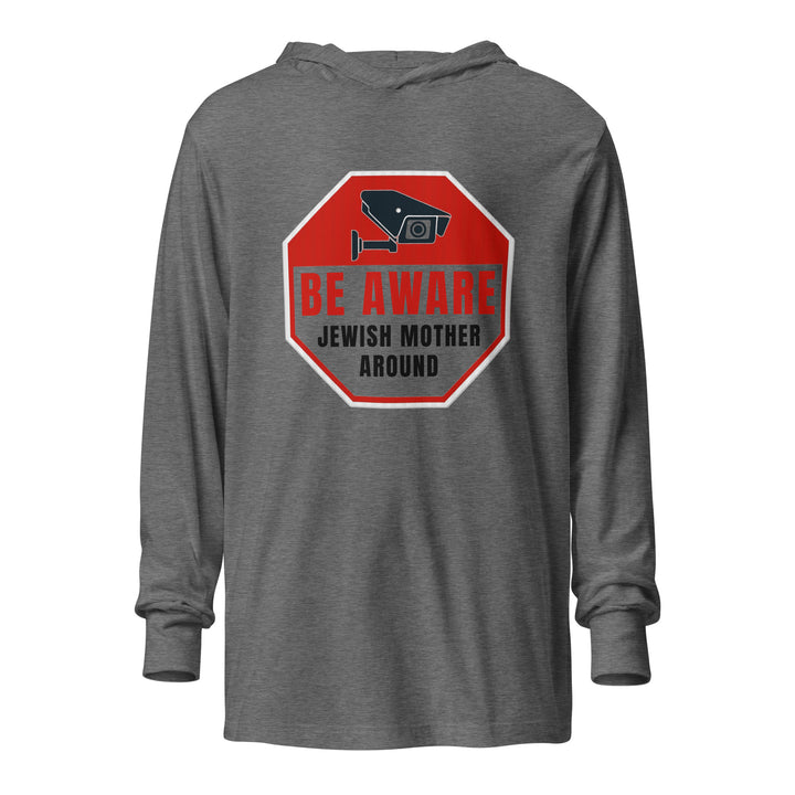 Hooded Long Sleeve Shirt | Be aware jewish mother