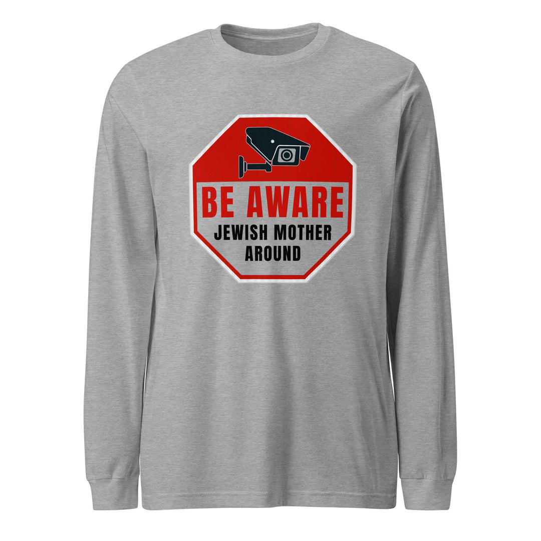 Long Sleeve Shirt | Be aware jewish mother