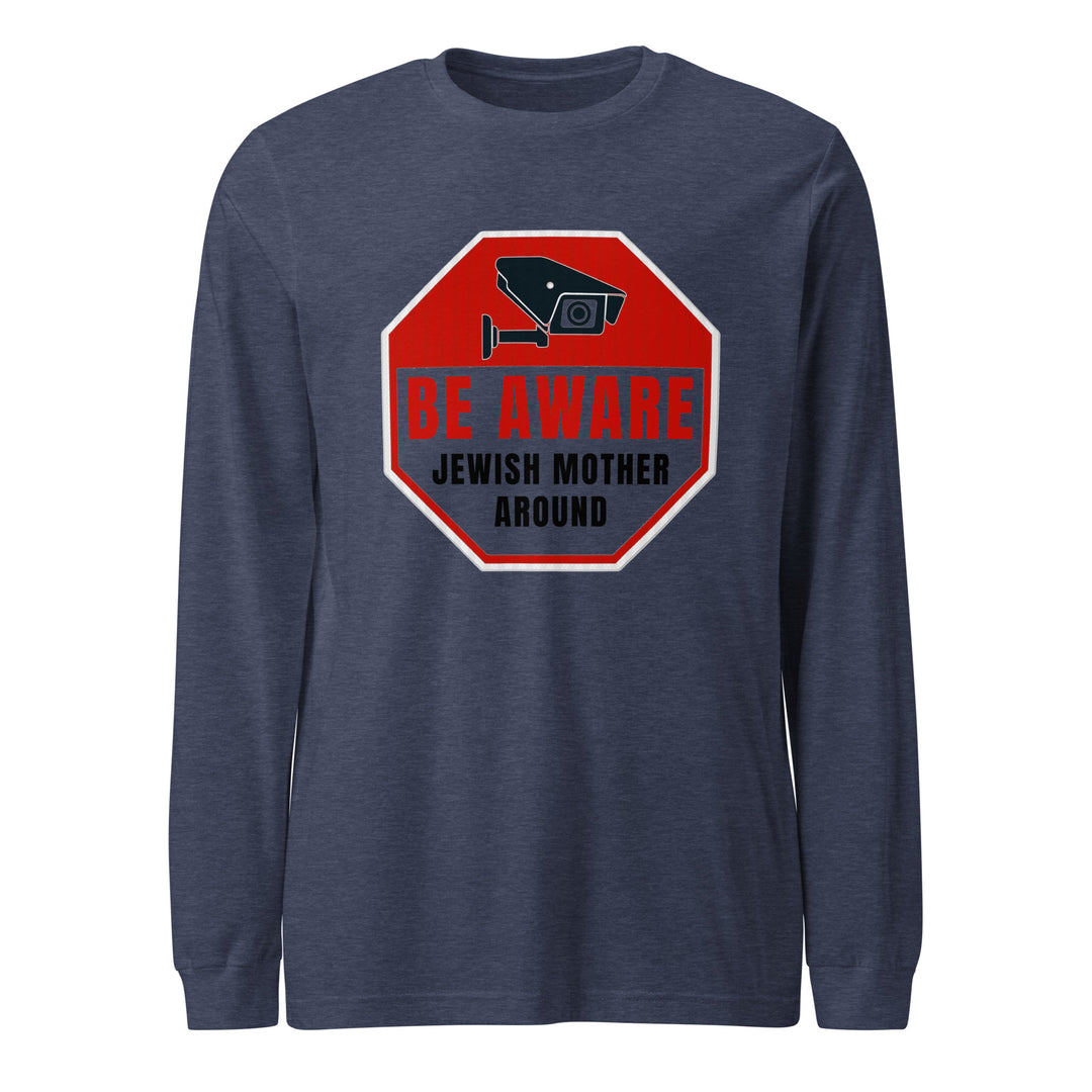 Long Sleeve Shirt | Be aware jewish mother