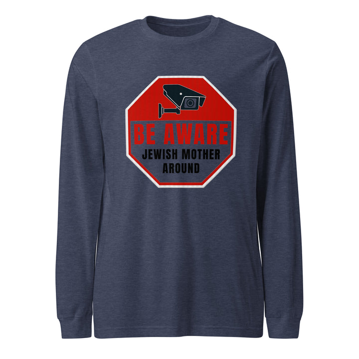 Long Sleeve Shirt | Be aware jewish mother