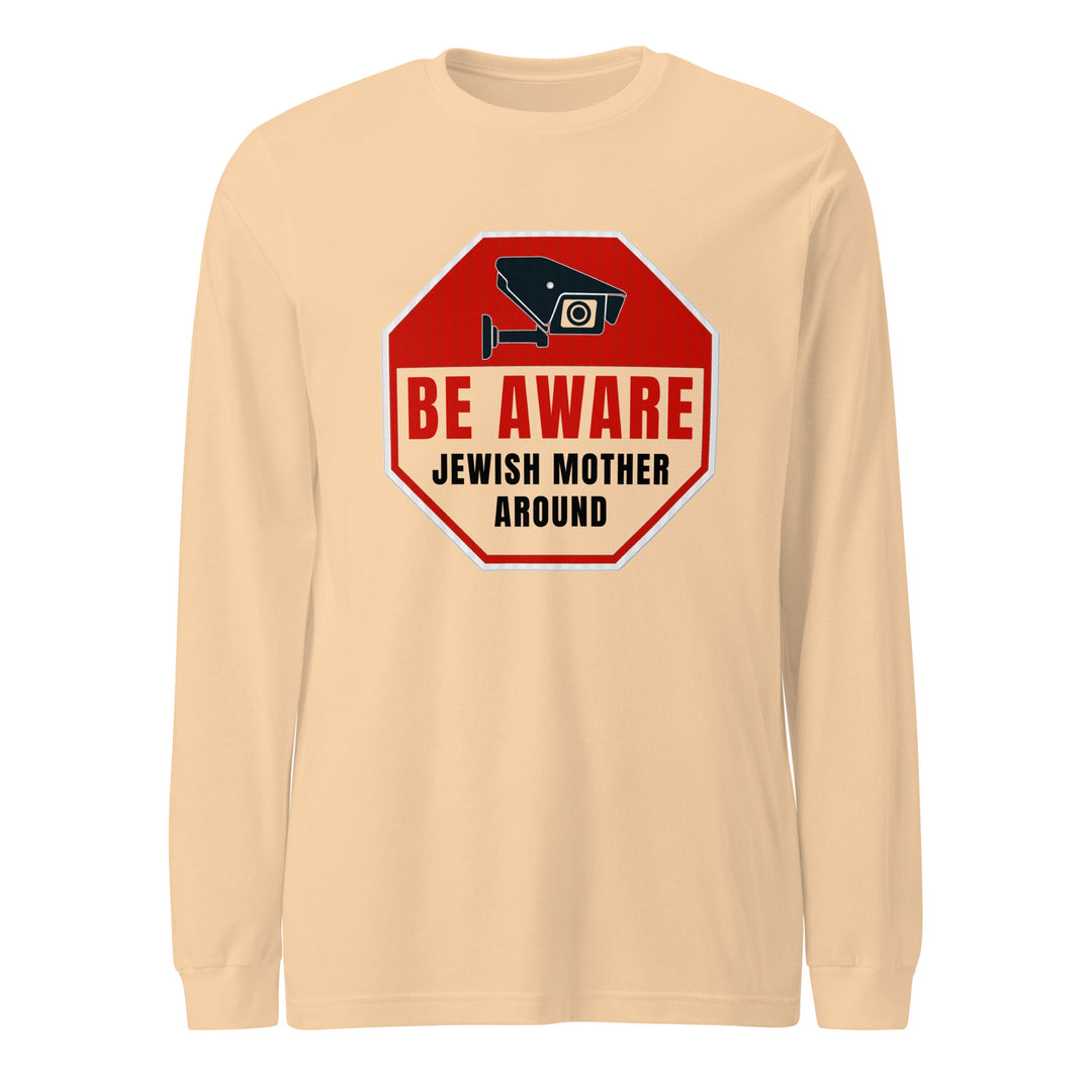 Long Sleeve Shirt | Be aware jewish mother