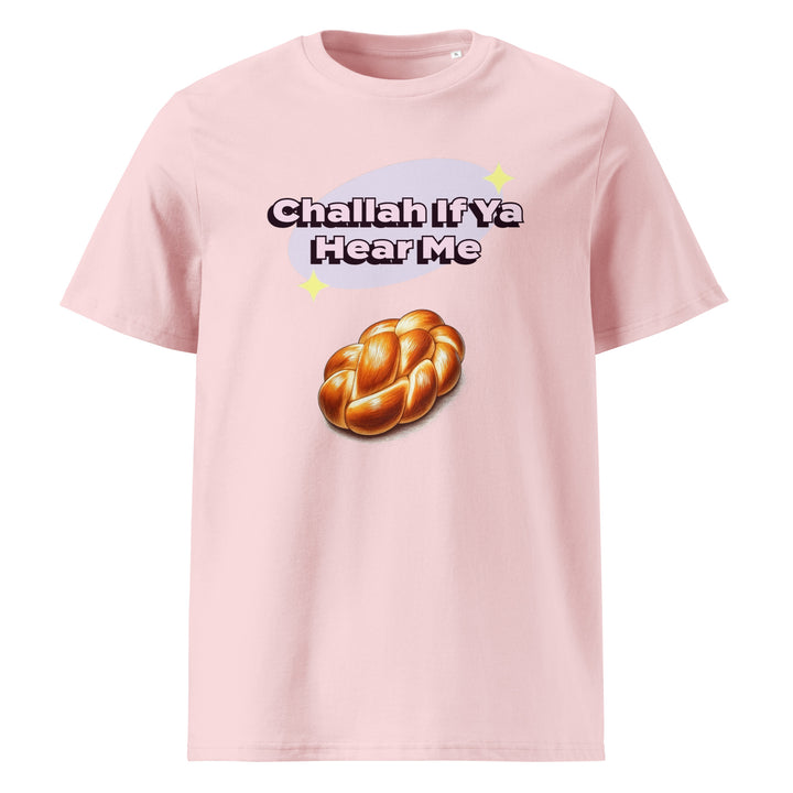 Organic Cotton T-Shirt | Challah If Ya Hear Me