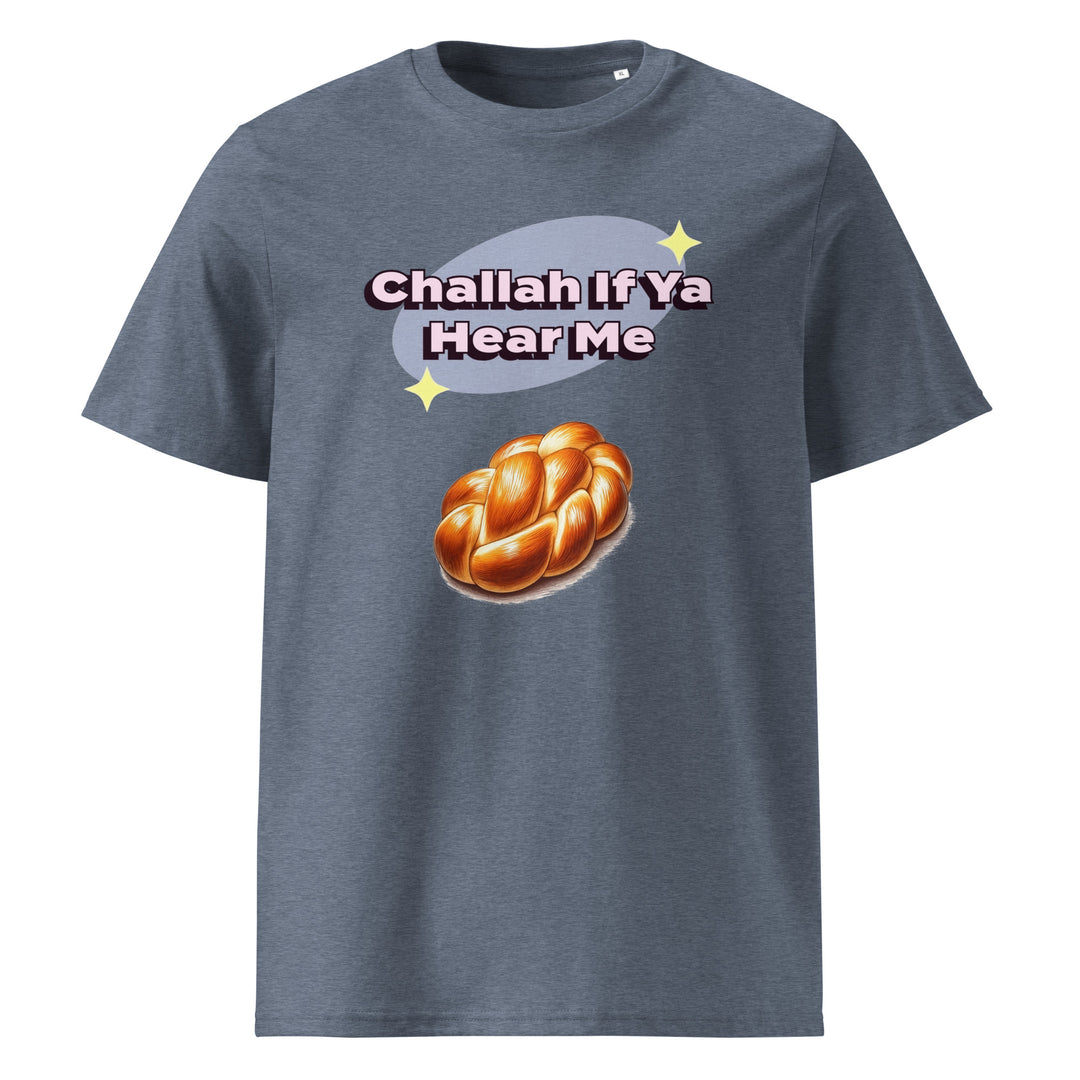 Organic Cotton T-Shirt | Challah If Ya Hear Me