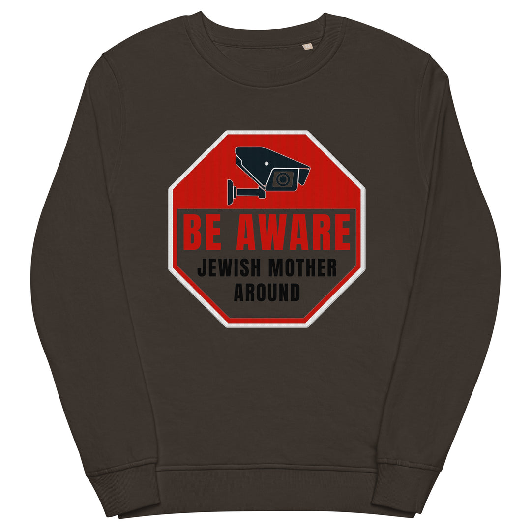 Organic Sweatshirt | Be aware jewish mother