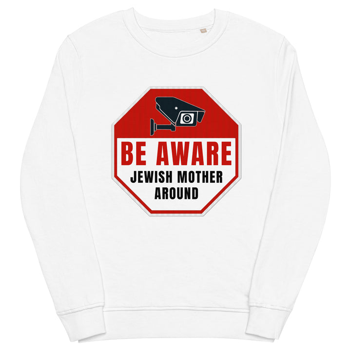 Organic Sweatshirt | Be aware jewish mother