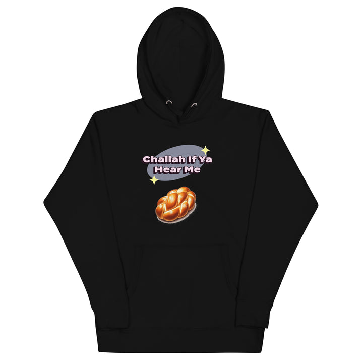 Premium Hoodie | Challah If Ya Hear Me