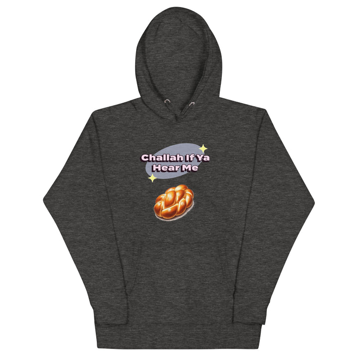 Premium Hoodie | Challah If Ya Hear Me
