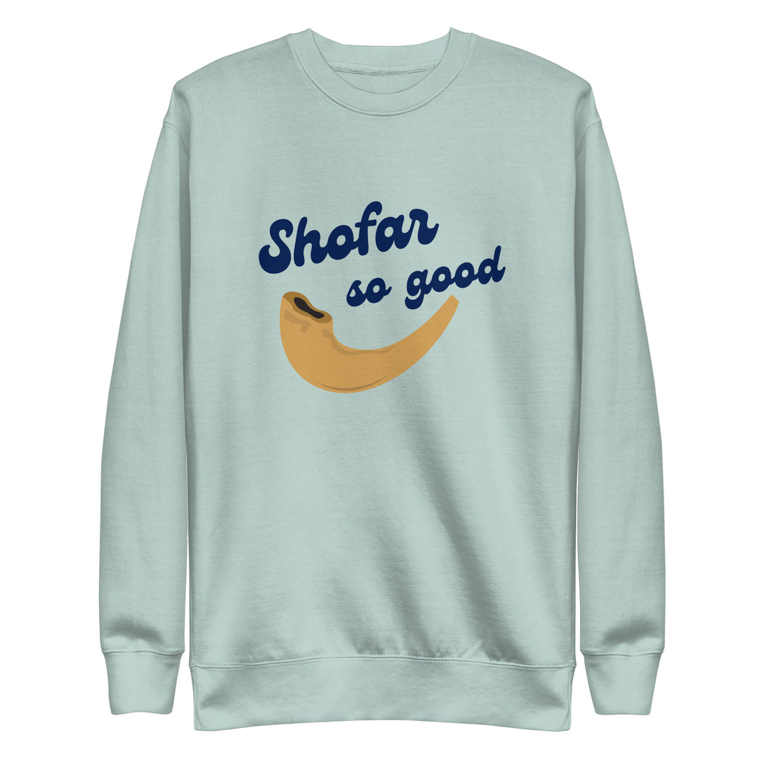 Shofar So Good Jewish pride sweatshirt in Agave - front view