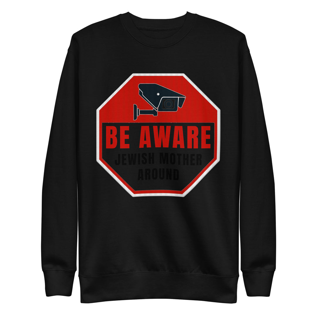 Premium Sweatshirt | Be aware jewish mother