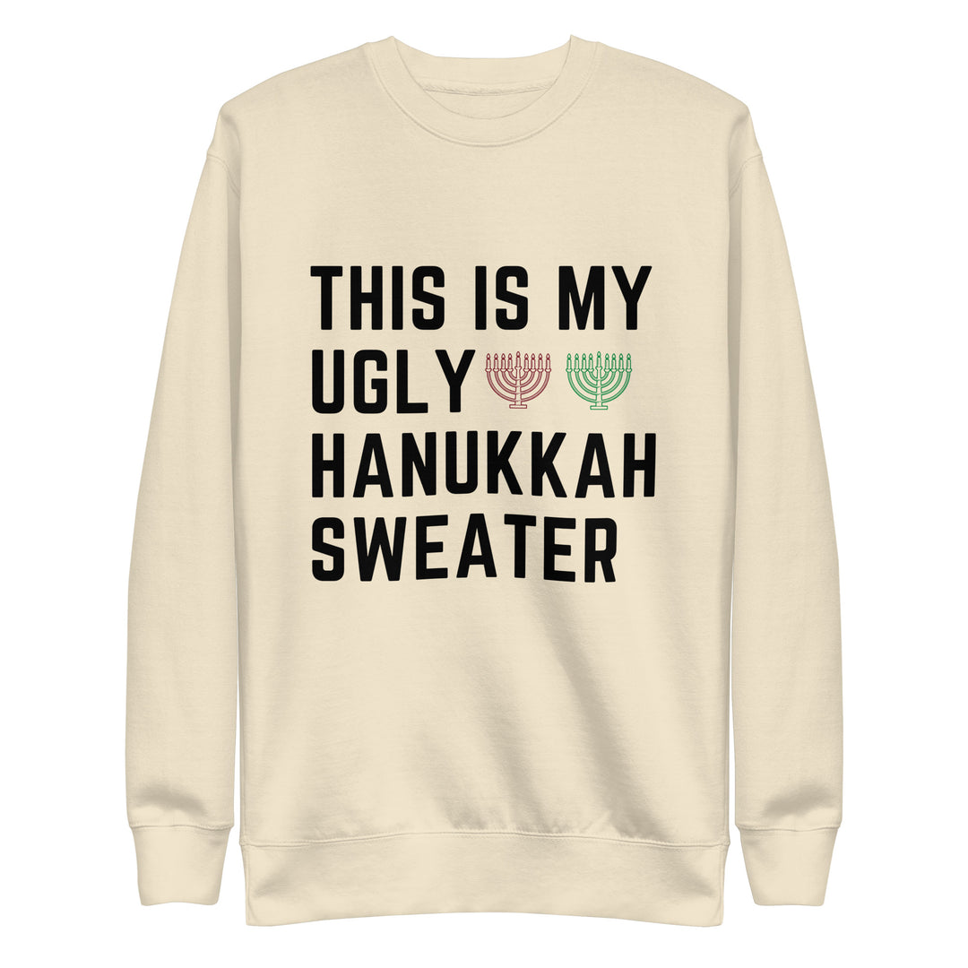 My Ugly Hanukkah Sweater funny Jewish premium sweatshirt in Bone - front view