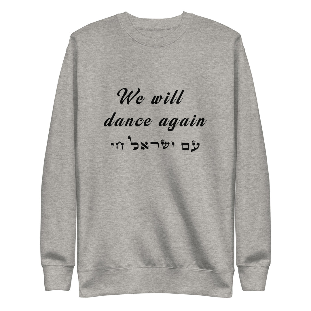 Premium Sweatshirt | We will dance again