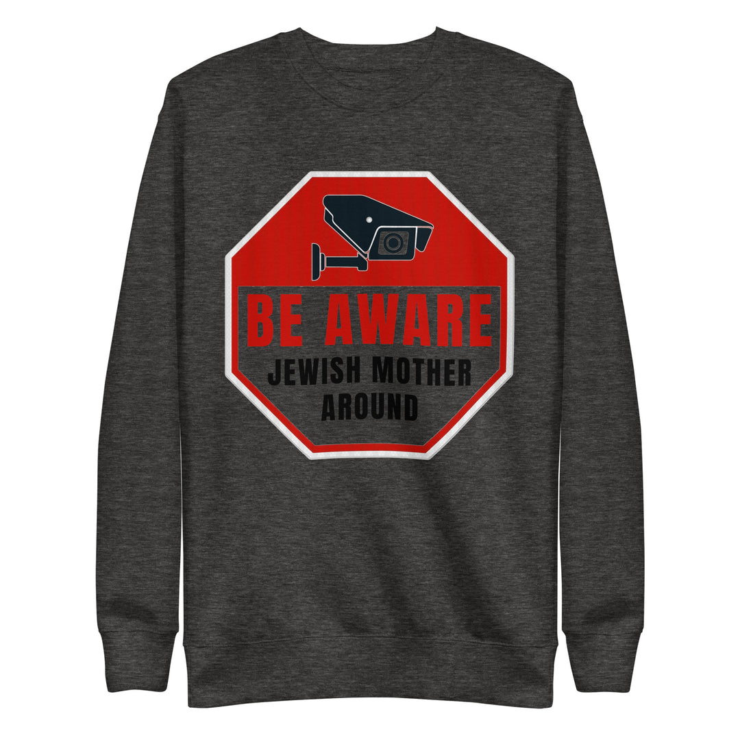 Premium Sweatshirt | Be aware jewish mother