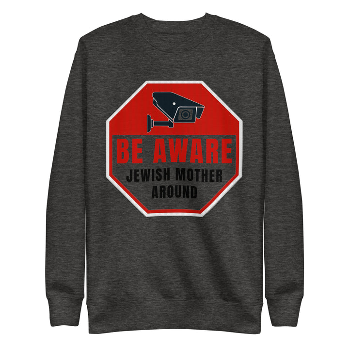 Premium Sweatshirt | Be aware jewish mother