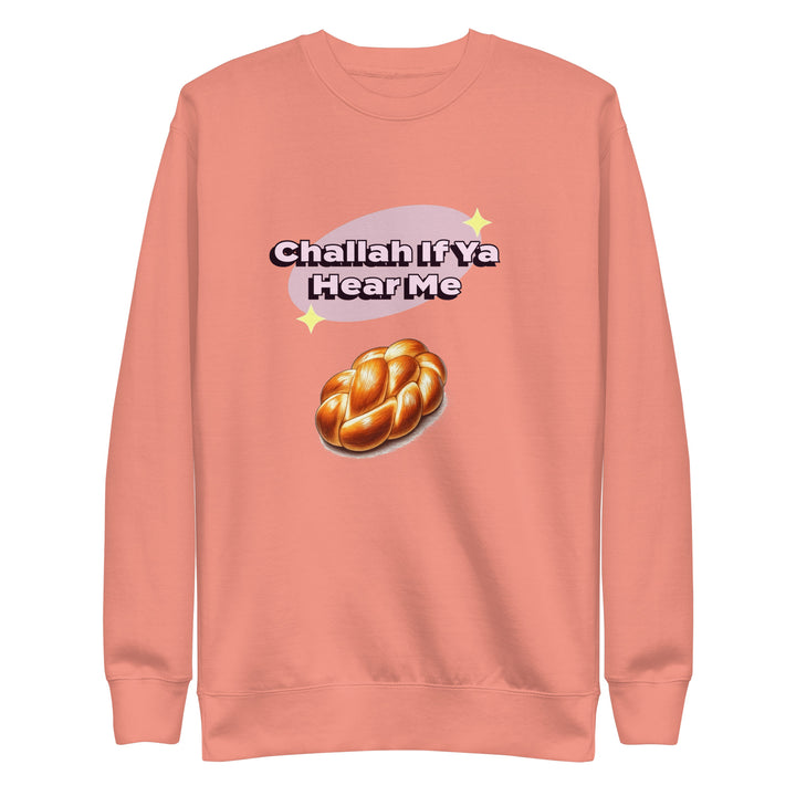 Premium Sweatshirt | Challah If Ya Hear Me