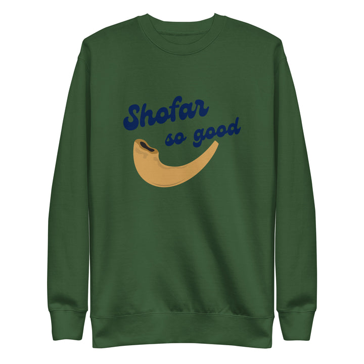 Shofar So Good Jewish pride sweatshirt in Forest Green - close-up